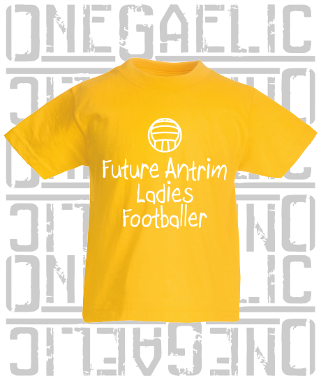 Future Antrim Ladies Footballer Baby/Toddler/Kids T-Shirt - LG Football