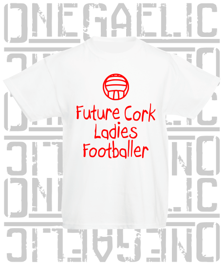 Future Cork Ladies Footballer Baby/Toddler/Kids T-Shirt - LG Football