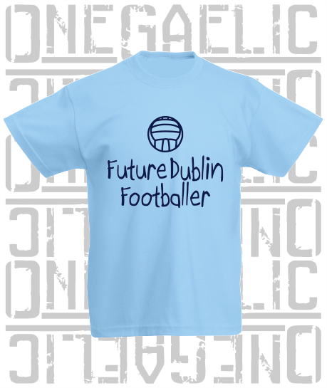 Future Dublin Footballer Baby/Toddler/Kids T-Shirt - Gaelic Football
