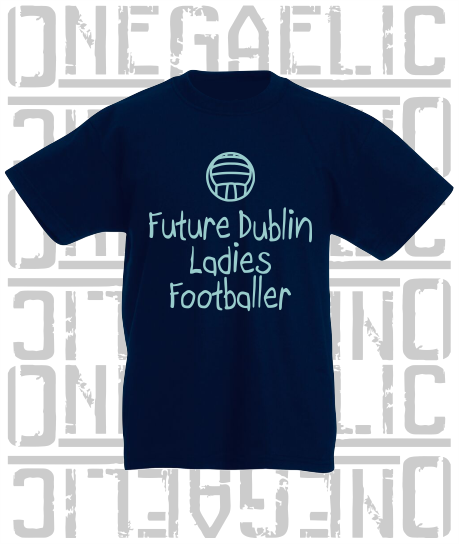 Future Ladies Footballer Baby/Toddler/Kids T-Shirt - Ladies Gaelic Football - All Counties Available