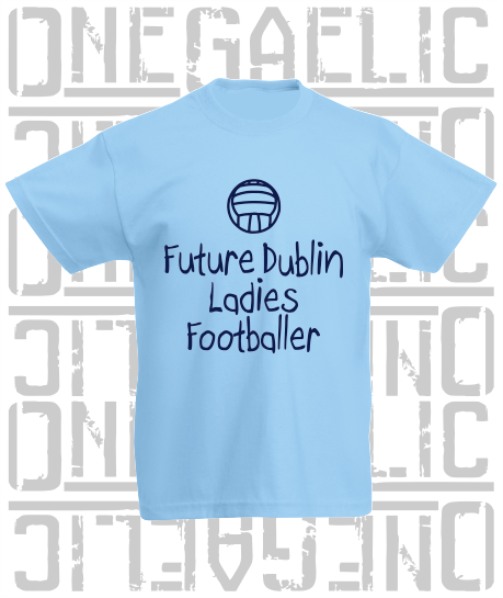 Future Ladies Footballer Baby/Toddler/Kids T-Shirt - Ladies Gaelic Football - All Counties Available