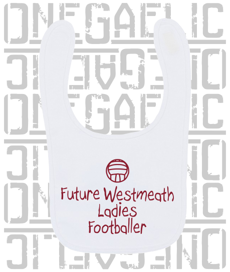 Future Ladies Footballer Baby Bib - Ladies Gaelic Football - All Counties Available