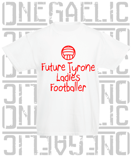 Future Tyrone Ladies Footballer Baby/Toddler/Kids T-Shirt - LG Football