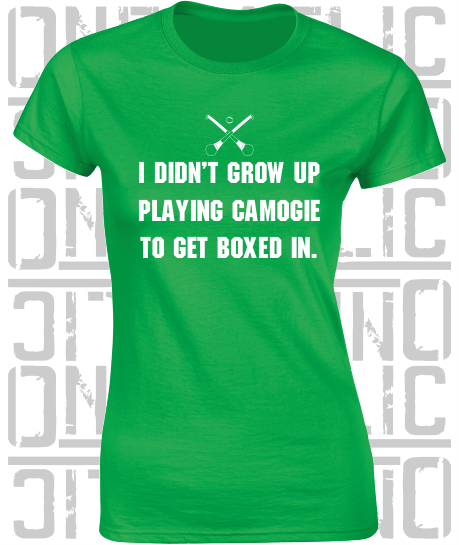 "I didn't grow up playing Camogie to get boxed in" Ciara Mageean Ladies Skinny-Fit T-Shirt
