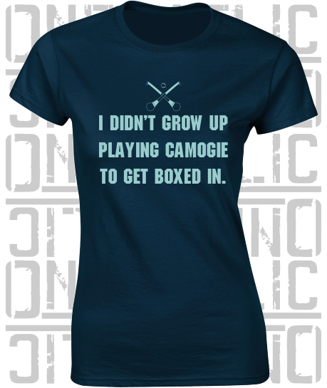 "I didn't grow up playing Camogie to get boxed in" Ciara Mageean Ladies Skinny-Fit T-Shirt