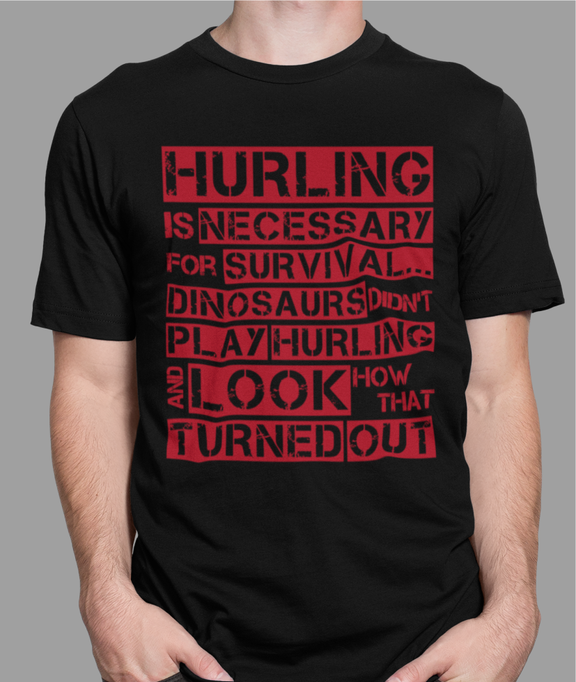 Hurling is Necessary For Survival - Funny T-Shirt - Adult - Down