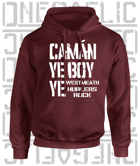 Camán Ye Boy Ye - Hurling Hoodie - Adult - Westmeath