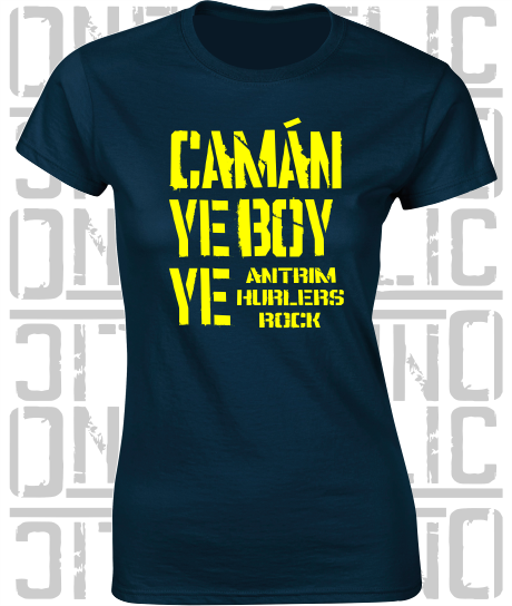 Camán Ye Boy Ye, Hurling T-Shirt - Ladies Skinny-Fit - All Counties Available