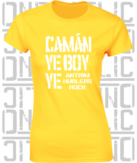 Camán Ye Boy Ye, Hurling T-Shirt - Ladies Skinny-Fit - All Counties Available