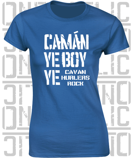 Camán Ye Boy Ye, Hurling T-Shirt - Ladies Skinny-Fit - All Counties Available