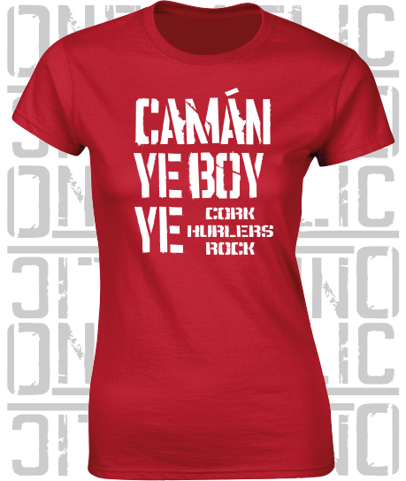 Camán Ye Boy Ye, Hurling T-Shirt - Ladies Skinny-Fit - All Counties Available