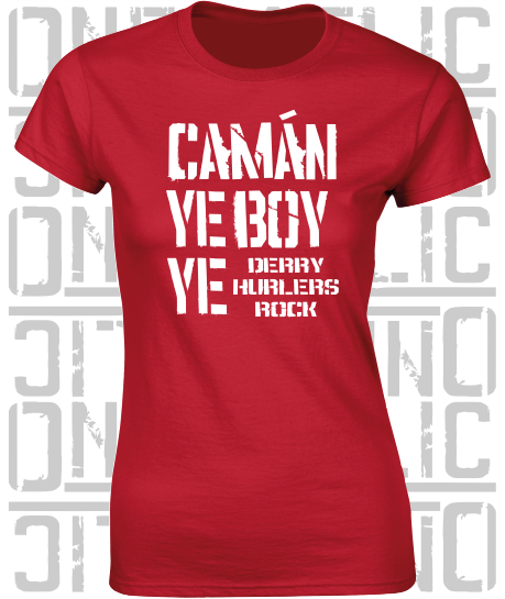 Camán Ye Boy Ye - Hurling T-Shirt Ladies Skinny-Fit - Derry