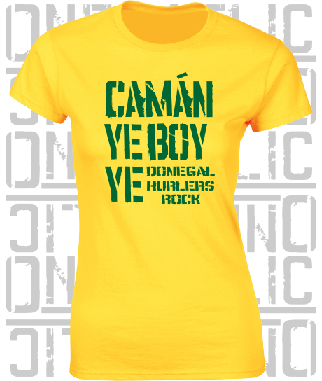 Camán Ye Boy Ye, Hurling T-Shirt - Ladies Skinny-Fit - All Counties Available