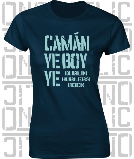 Camán Ye Boy Ye - Hurling T-Shirt Ladies Skinny-Fit - Dublin