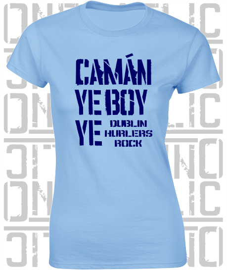 Camán Ye Boy Ye - Hurling T-Shirt Ladies Skinny-Fit - Dublin