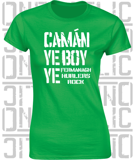 Camán Ye Boy Ye - Hurling T-Shirt Ladies Skinny-Fit - Fermanagh