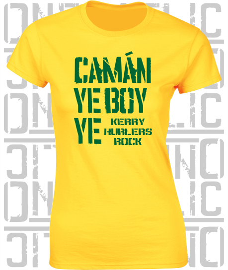 Camán Ye Boy Ye - Hurling T-Shirt Ladies Skinny-Fit - Kerry