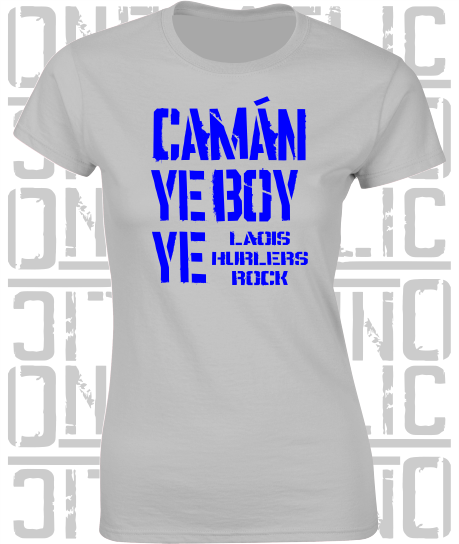 Camán Ye Boy Ye - Hurling T-Shirt Ladies Skinny-Fit - Laois