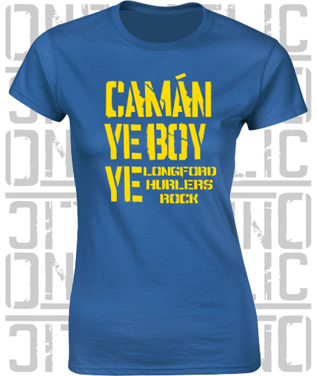 Camán Ye Boy Ye - Hurling T-Shirt Ladies Skinny-Fit - Longford