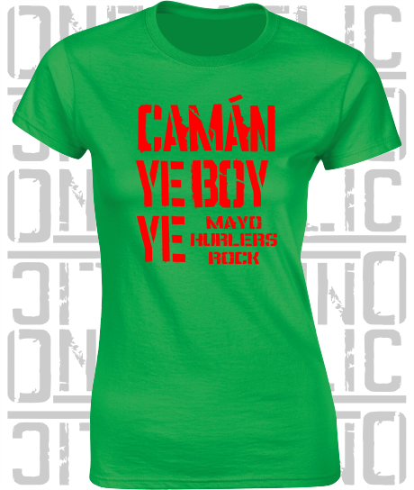 Camán Ye Boy Ye, Hurling T-Shirt - Ladies Skinny-Fit - All Counties Available