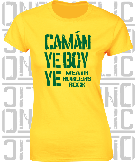 Camán Ye Boy Ye - Hurling T-Shirt Ladies Skinny-Fit - Meath