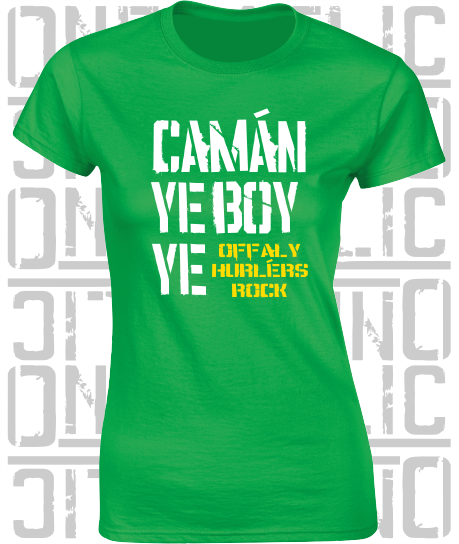 Camán Ye Boy Ye - Hurling T-Shirt Ladies Skinny-Fit - Offaly