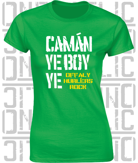 Camán Ye Boy Ye, Hurling T-Shirt - Ladies Skinny-Fit - All Counties Available