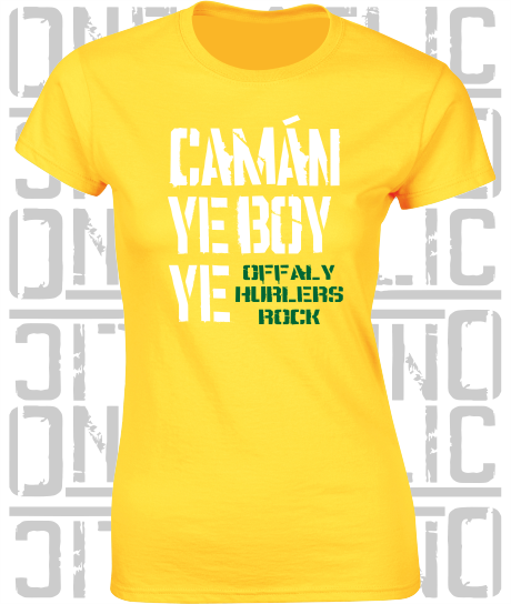 Camán Ye Boy Ye - Hurling T-Shirt Ladies Skinny-Fit - Offaly