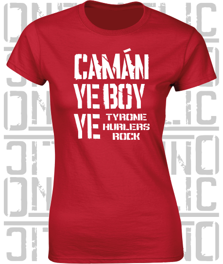 Camán Ye Boy Ye - Hurling T-Shirt Ladies Skinny-Fit - Tyrone