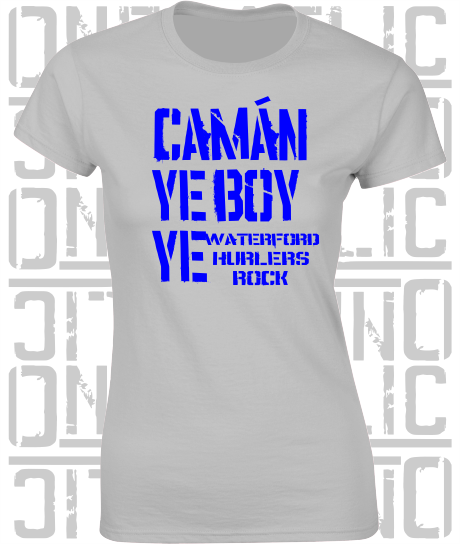 Camán Ye Boy Ye, Hurling T-Shirt - Ladies Skinny-Fit - All Counties Available