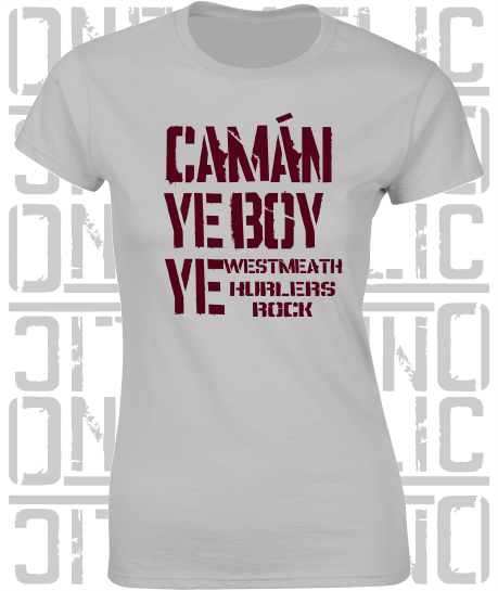 Camán Ye Boy Ye - Hurling T-Shirt Ladies Skinny-Fit - Westmeath