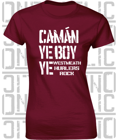 Camán Ye Boy Ye, Hurling T-Shirt - Ladies Skinny-Fit - All Counties Available