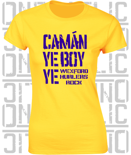 Camán Ye Boy Ye, Hurling T-Shirt - Ladies Skinny-Fit - All Counties Available