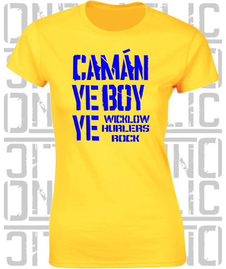 Camán Ye Boy Ye, Hurling T-Shirt - Ladies Skinny-Fit - All Counties Available