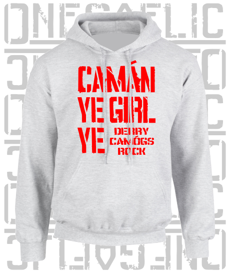 Camán Ye Girl Ye - Camogie Hoodie - Adult - Derry