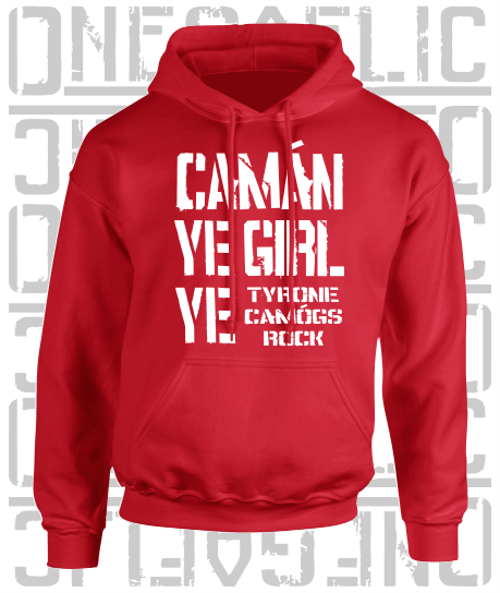 Camán Ye Girl Ye - Camogie Hoodie - Adult - Tyrone