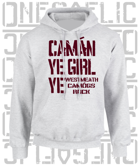 Camán Ye Girl Ye - Camogie Hoodie - Adult - Westmeath