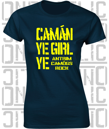 Camán Ye Girl Ye - Camogie T-Shirt - Ladies Skinny-Fit - Antrim