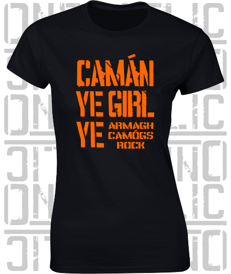 Camán Ye Girl Ye, Camogie T-Shirt - Ladies Skinny-Fit - All Counties Available