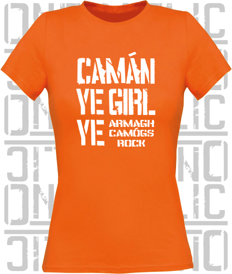 Camán Ye Girl Ye, Camogie T-Shirt - Ladies Skinny-Fit - All Counties Available