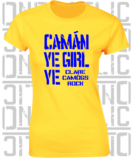 Camán Ye Girl Ye, Camogie T-Shirt - Ladies Skinny-Fit - All Counties Available