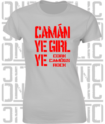 Camán Ye Girl Ye - Camogie T-Shirt - Ladies Skinny-Fit - Cork