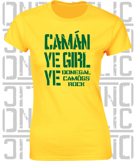 Camán Ye Girl Ye, Camogie T-Shirt - Ladies Skinny-Fit - All Counties Available