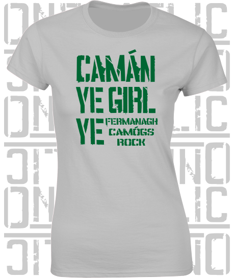 Camán Ye Girl Ye, Camogie T-Shirt - Ladies Skinny-Fit - All Counties Available