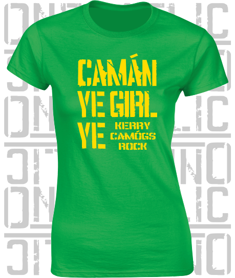 Camán Ye Girl Ye, Camogie T-Shirt - Ladies Skinny-Fit - All Counties Available