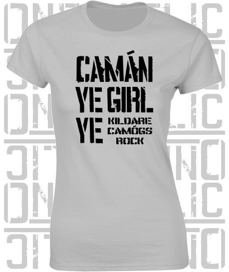 Camán Ye Girl Ye, Camogie T-Shirt - Ladies Skinny-Fit - All Counties Available