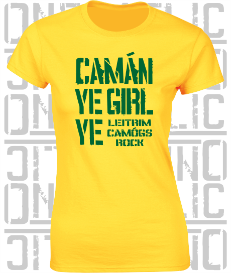 Camán Ye Girl Ye, Camogie T-Shirt - Ladies Skinny-Fit - All Counties Available