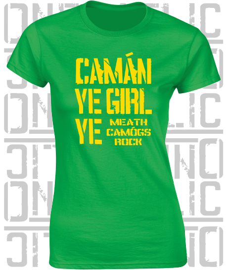 Camán Ye Girl Ye - Camogie T-Shirt - Ladies Skinny-Fit - Meath