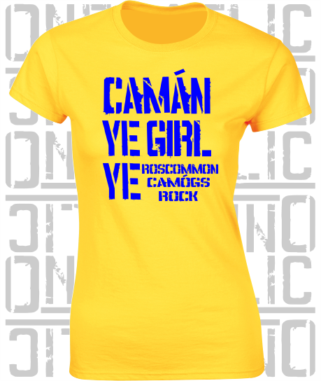 Camán Ye Girl Ye, Camogie T-Shirt - Ladies Skinny-Fit - All Counties Available