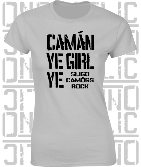 Camán Ye Girl Ye, Camogie T-Shirt - Ladies Skinny-Fit - All Counties Available